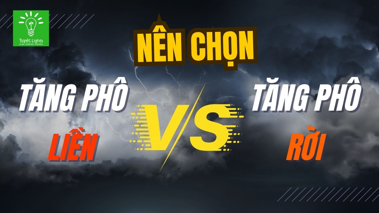 ĐÈN LED ÂM TRẦN TĂNG PHÔ LÀ GÌ? TĂNG PHÔ LIỀN VÀ RỜI KHÁC NHAU NHƯ THẾ NÀO?